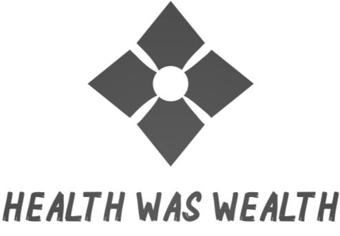 Health Was Wealth